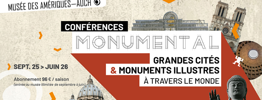 Cycle de conférences du musée des Amériques–Auch - Des conférences « Monumentales »