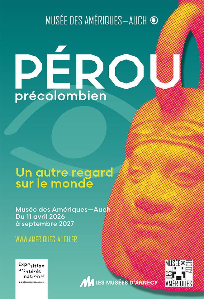 Pérou précolombien au Musée des Amériques—Auch Affiche de l'exposition Pérou précolombien 2026-2027, au Musée des Amériques—Auch